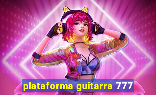 plataforma guitarra 777